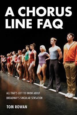 A Chorus Line FAQ: All Thats Left to Know about Broadways Singular Sensation