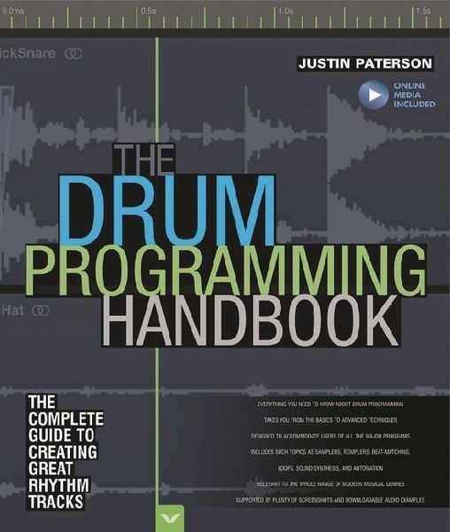 The Drum Programming Handbook: The Complete Guide to Creating Great Rhythm Tracks: With Online Resource
