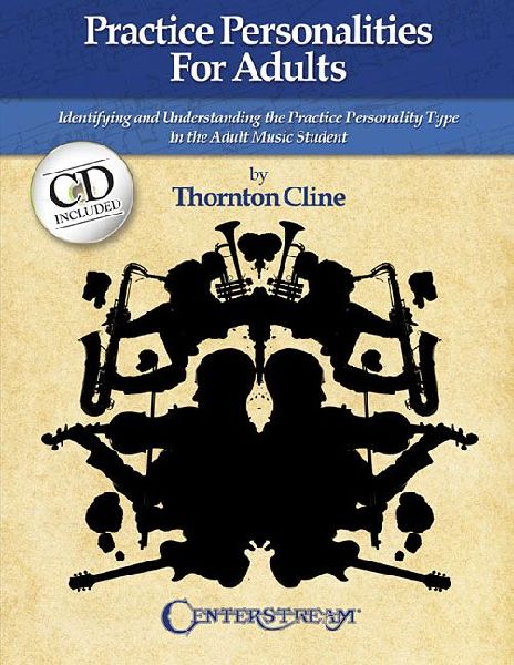 Practice Personalities for Adults: Indentifying and Understanding the Practice Personality Type in the Adult Music Student