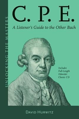 C.P.E.: A Listeners Guide to the Other Bach