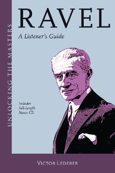 Ravel: A Listeners Guide