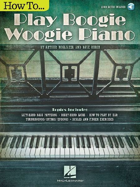 How to Play Boogie Woogie Piano Book with Online Audio for Beginners Learn Left-Hand Bass Patterns Right-Hand Licks and More Hal Leonard Keyboard Instruction