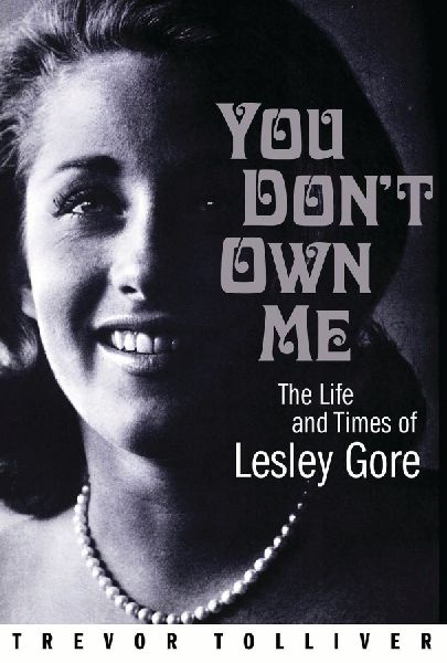 You Dont Own Me: The Life and Times of Lesley Gore