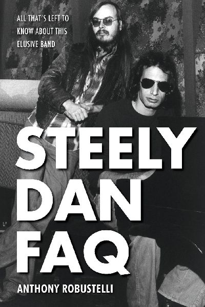 Steely Dan FAQ: All Thats Left to Know About This Elusive Band