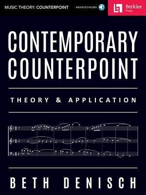 Contemporary Counterpoint - Theory and Application Composition and Arranging Techniques for Modern Musicians Learn Harmony Writing and Creative Counterpoint with Online Audio