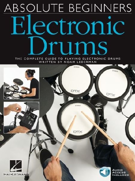 Noam Lederman Absolute Beginners Electronic Drums Complete Guide to Playing Electronic Drums Sheet Music and Instruction Songbook 60 Audio Tracks Drum Grooves for All Styles
