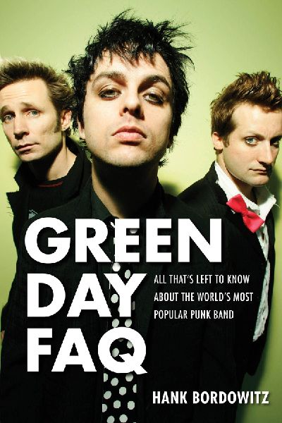Green Day FAQ: All Thats Left to Know about the Worlds Most Popular Punk Band