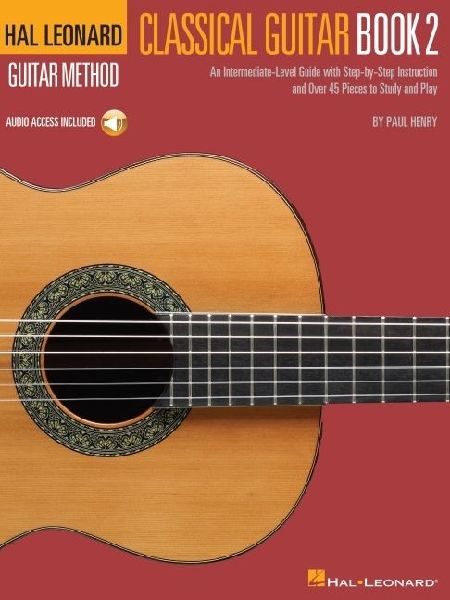 Classical Guitar Method Book 2 Intermediate-Level Guide for Developing Fingerstyle and Classical Techniques Step-By-Step Lessons, Audio Tracks, Scales, Vibrato, and Repertoire