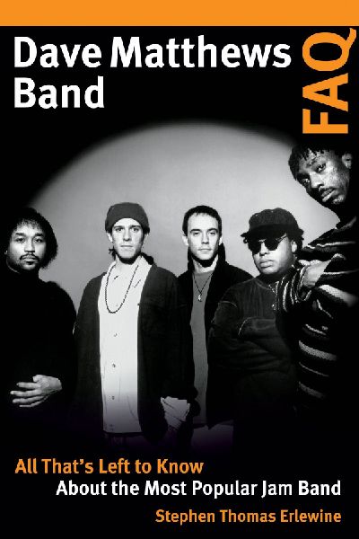 Dave Matthews Band FAQ: All Thats Left to Know About the Most Popular Jam Band