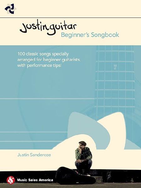 Justinguitar Beginners Songbook: 100 Classic Songs Specially Arranged for Beginner Guitarists with Performance Tips