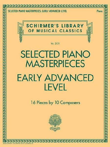 Selected Piano Masterpieces - Early Advanced Level: 16 Pieces by 10 Composers