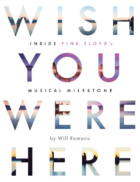 Wish You Were Here: Inside Pink Floyds Musical Milestone
