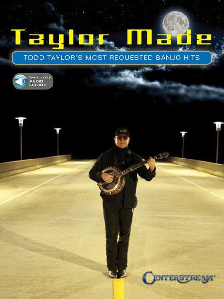 Taylor Made: Todd Taylors Most Requested Banjo Hits