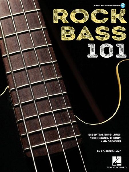 Rock Bass 101: Essential Bass Lines, Techniques, Theory and Grooves