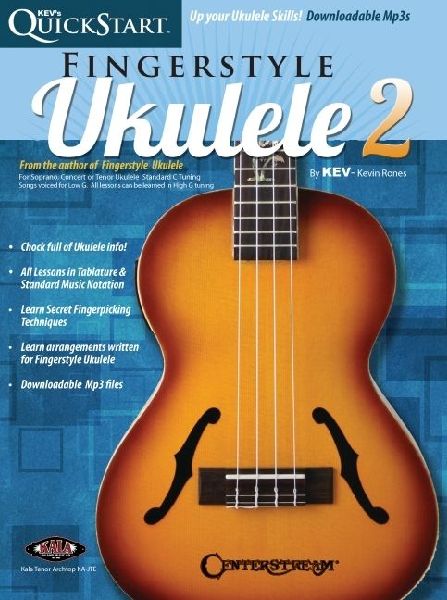 Kevs QuickStart for Fingerstyle Ukulele - Volume 2: For Soprano, Concert or Tenor Ukuleles in Standard C Tuning (High G)