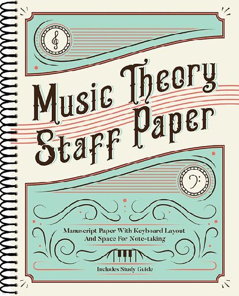 Music Theory Staff Paper: Manuscript Paper with Keyboard Layout and Space for Note-Taking