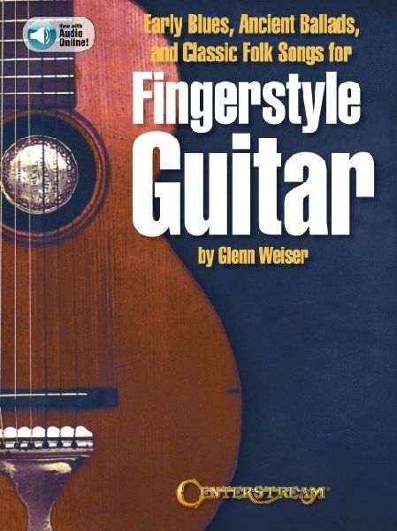 Early Blues, Ancient Ballads and Classic Folk Songs for Fingerstyle Guitar