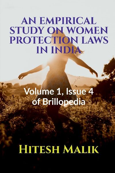 Empirical Study on Women Protection Laws in India: Volume 1, Issue 4 of Brillopedia