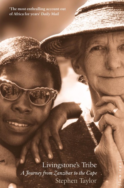 Livingstones Tribe: A Journey From Zanzibar to the Cape