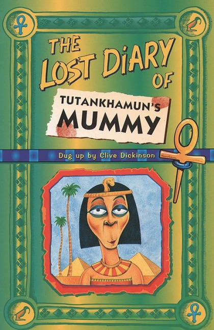 The Lost Diary Of Tutankhamuns Mummy