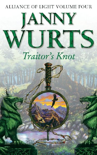 Traitor's Knot: Fourth Book of The Alliance of Light
