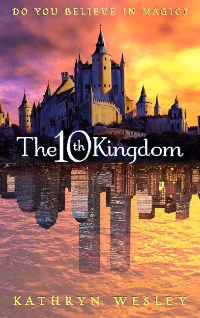 The Tenth Kingdom: Do You Believe in Magic?