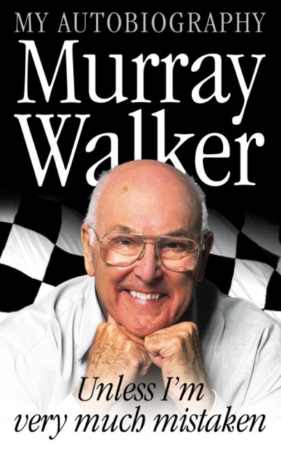Murray Walker: Unless Im Very Much Mistaken