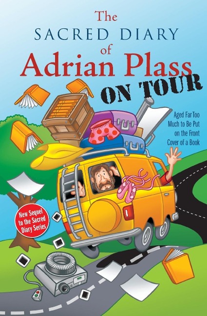 The Sacred Diary of Adrian Plass, on Tour: Aged Far Too Much to Be Put on the Front Cover of a Book (Revised)