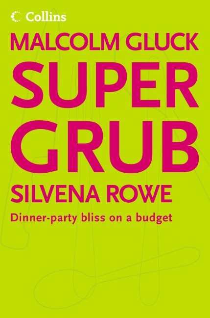 Supergrub: Dinner-party bliss on a budget