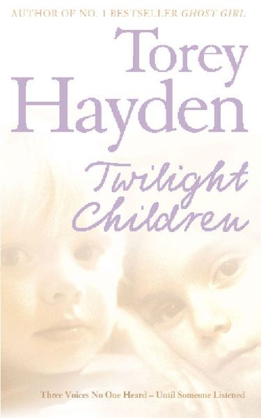 Twilight Children: Three Voices No One Heard - Until Someone Listened