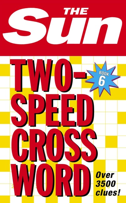 The Sun Two-Speed Crossword Book 6: 80 two-in-one cryptic and coffee time crosswords