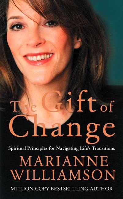 The Gift of Change: Spiritual Guidance for a Radically New Life