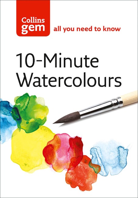 10-minute Watercolours: Techniques & Tips for Quick Watercolours