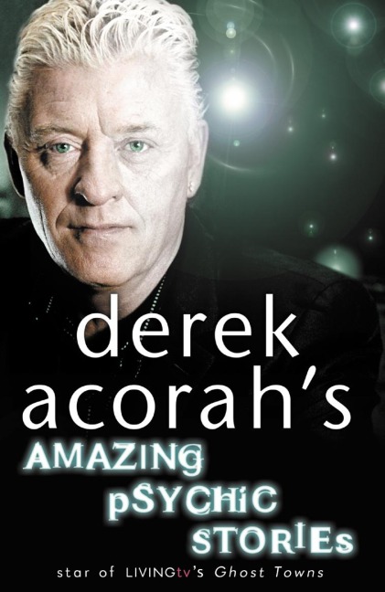 Derek Acorahs Amazing Psychic Stories