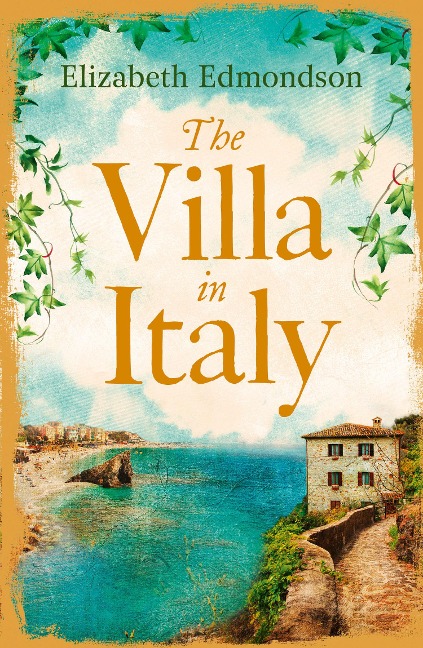 The Villa in Italy: Escape to the Italian Sun with This Captivating, Page-Turning Mystery