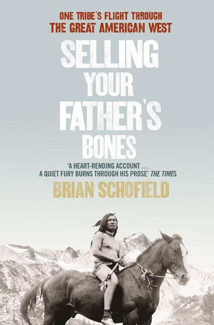 Selling Your Fathers Bones: One Tribes Flight through the Great American West