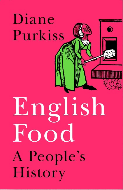 English Food: A Peoples History