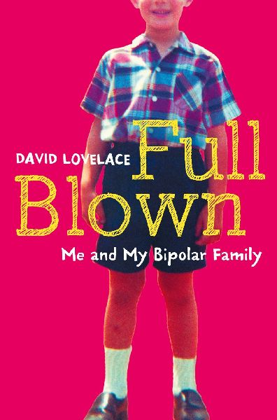 Full Blown: Me and My Bipolar Family
