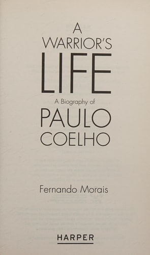 A Warrior's Life A Biography of Paulo Coelho