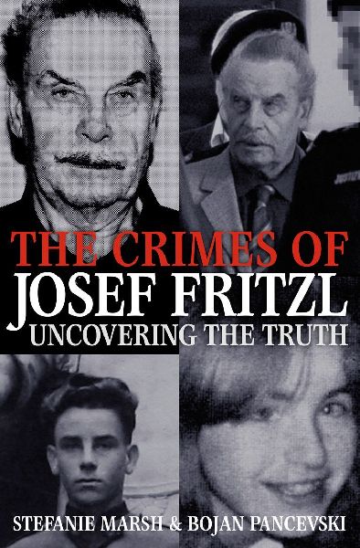 The Crimes of Josef Fritzl: Uncovering the Truth