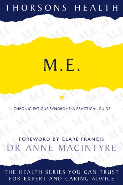 M.E.: Chronic Fatigue Syndrome: A practical guide
