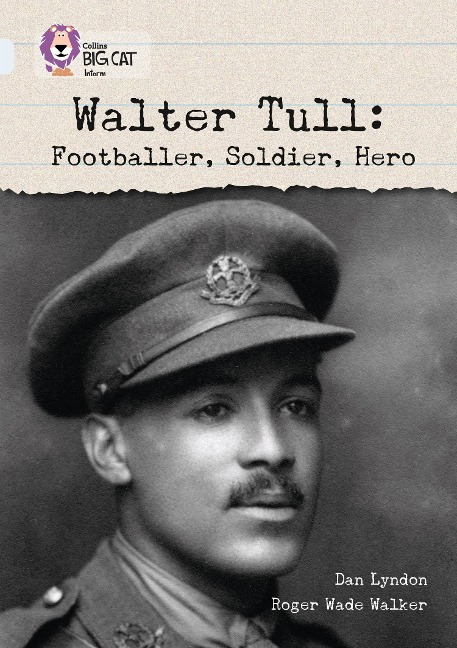 Walter Tull: Footballer, Soldier, Hero: Band 17/Diamond