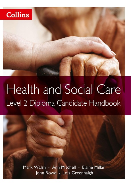 Health and Social Care: Level 2 Diploma Candidate Handbook