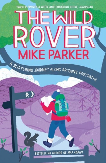The Wild Rover: A Blistering Journey Along Britains Footpaths