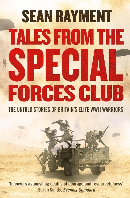 Tales from the Special Forces Club: The Untold Stories of Britains Elite WWII Warriors