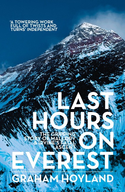 Last Hours on Everest: The Gripping Story of Mallory and Irvines Fatal Ascent