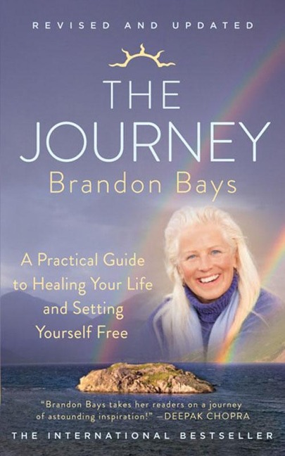 The Journey: A Practical Guide to Healing Your Life and Setting Yourself Free