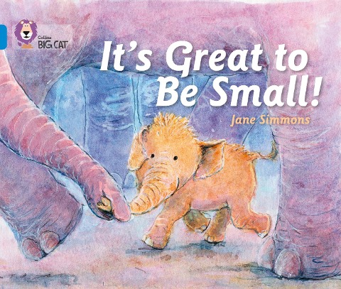 Its Great To Be Small!: Band 04/Blue