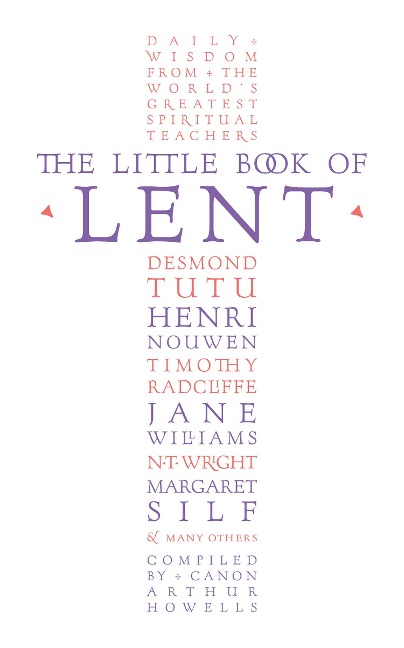 The Little Book of Lent: Daily Reflections from the Worlds Greatest Spiritual Writers