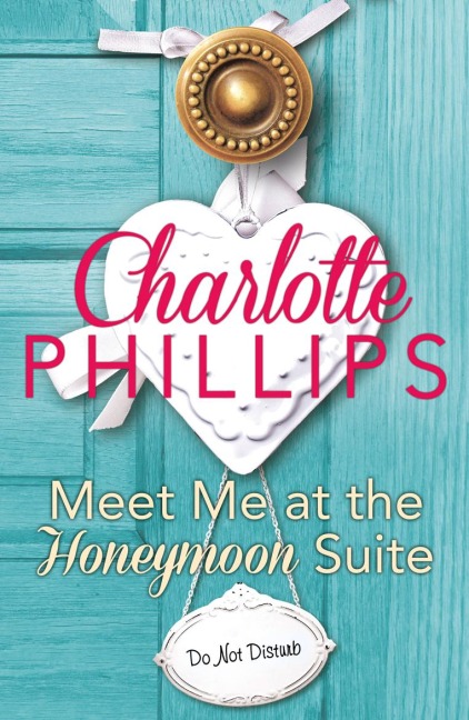 Meet Me at the Honeymoon Suite: HarperImpulse Contemporary Fiction (A Novella)
